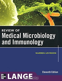 Warren Levinson / Review of Medical Microbiology and Immunology / To put your preparation for USMLE Step 1 and course exams on the fast track, only one resource will do: «Review of ...