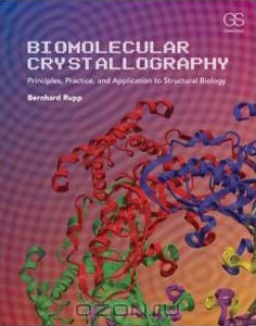 Bernhard Rupp / Biomolecular Crystallography: Principles, Practice, and Application to Structural Biology / Synthesizing over thirty years of advances into a comprehensive textbook, Biomolecular Crystallography describes the ...