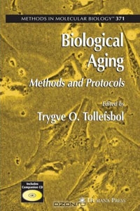 Trygve O. Tollefsbol / Biological Aging: Methods and Protocols / Biological Aging: Methods and Protocols investigates the various processes that are affected by the age of an organism. ... Trygve O. Tollefsbol / Biological Aging: Methods and Protocols / Biological Aging: Methods and Protocols investigates the various processes that are affected by the age of an organism. ...