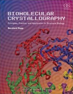 Bernhard Rupp / Biomolecular Crystallography: Principles, Practice, and Application to Structural Biology / Synthesizing over thirty years of advances into a comprehensive textbook, Biomolecular Crystallography describes the ... Bernhard Rupp / Biomolecular Crystallography: Principles, Practice, and Application to Structural Biology / Synthesizing over thirty years of advances into a comprehensive textbook, Biomolecular Crystallography describes the ...